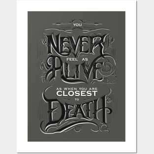 You Never Feel as Alive As When...... Posters and Art